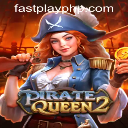 Explore the Thrill of PirateQueen2 at Fastplay PH Casino
